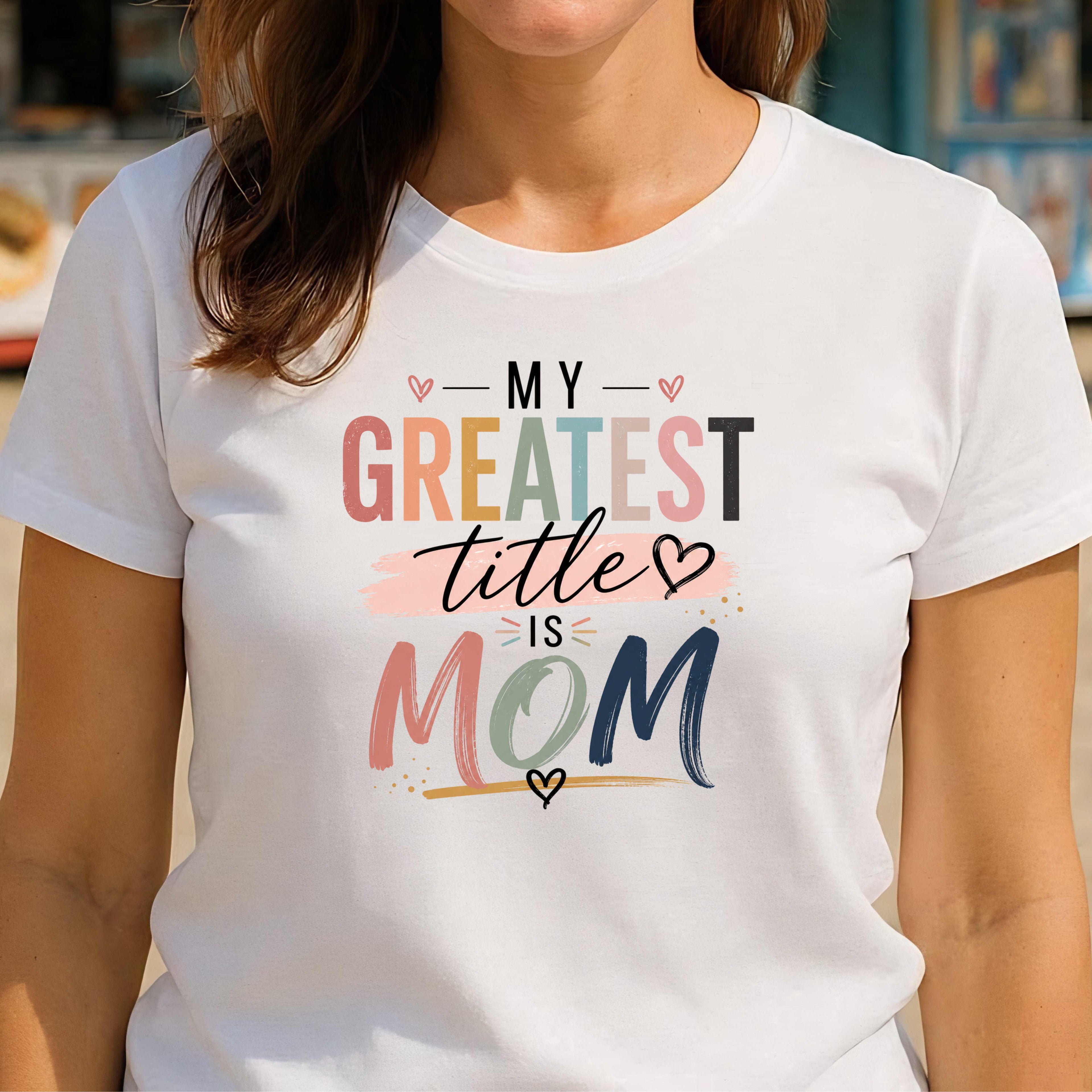 My Greatest Title is Mom