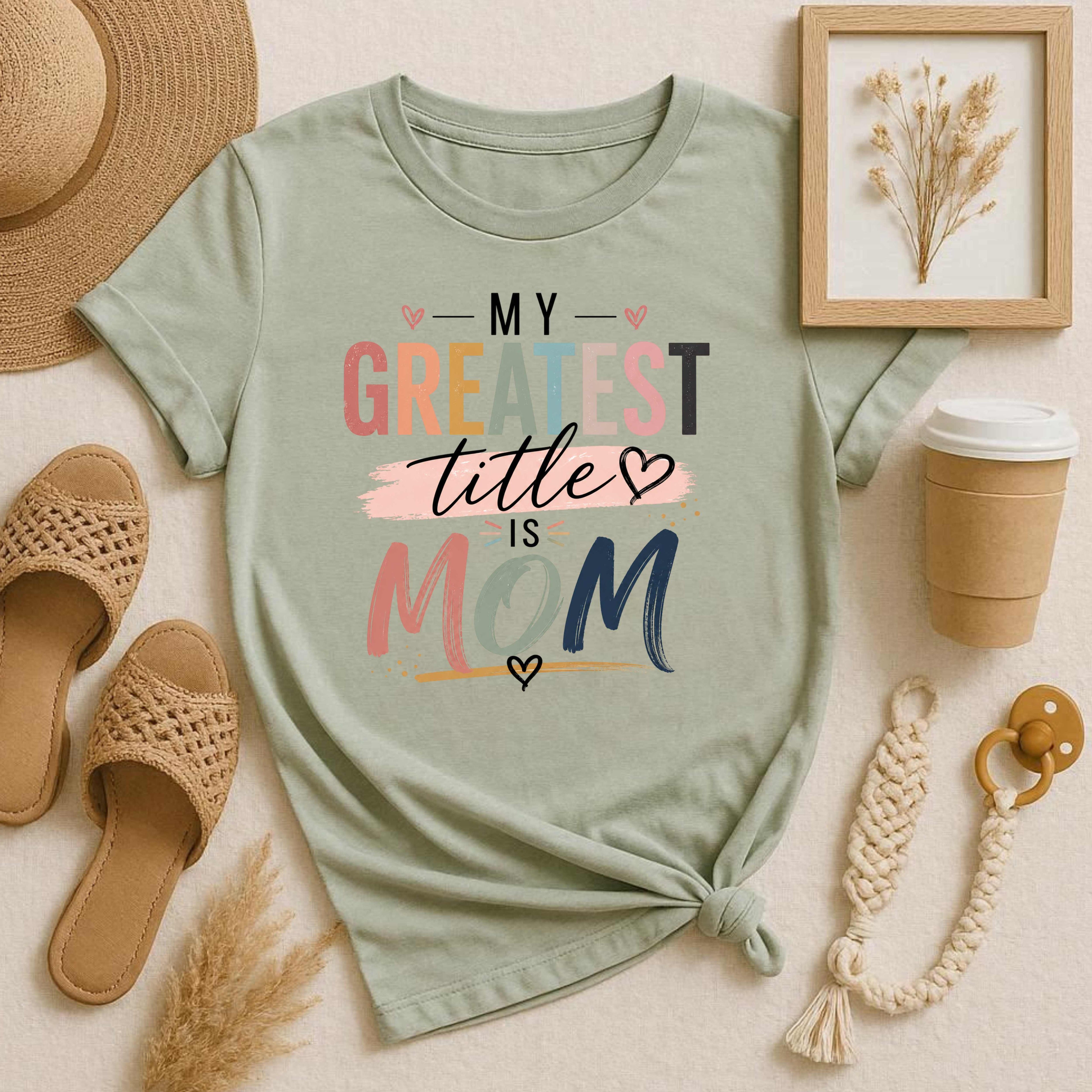 My Greatest Title is Mom
