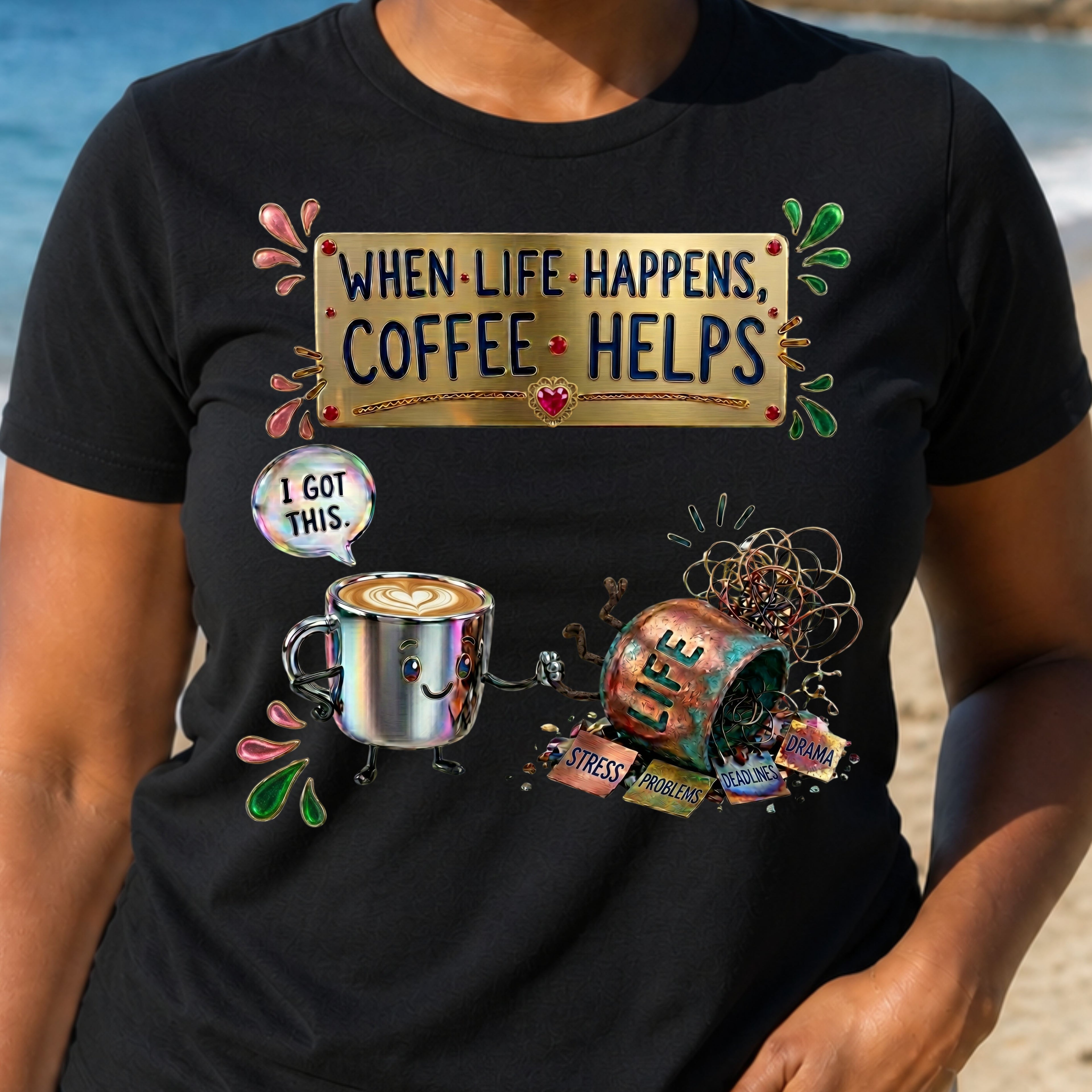 When Life Happens Coffee Helps